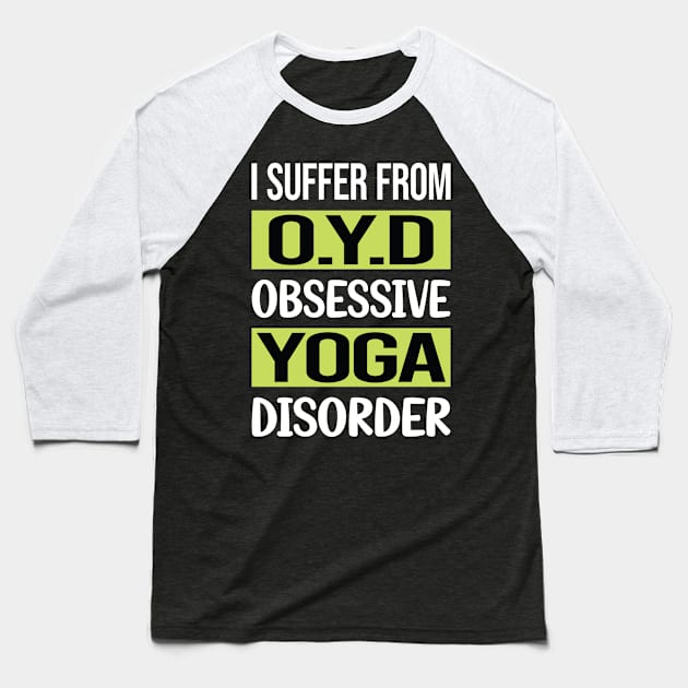 Obsessive Love Yoga Baseball T-Shirt by lainetexterbxe49